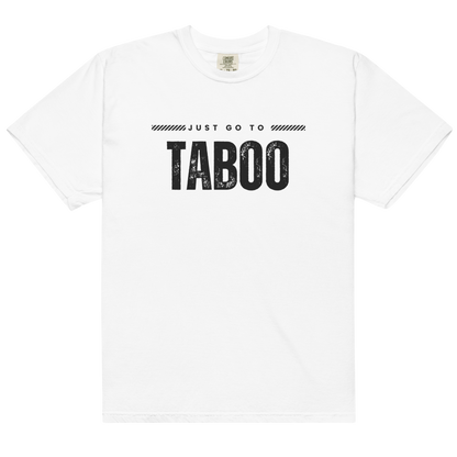 Just go to Taboo T-shirt