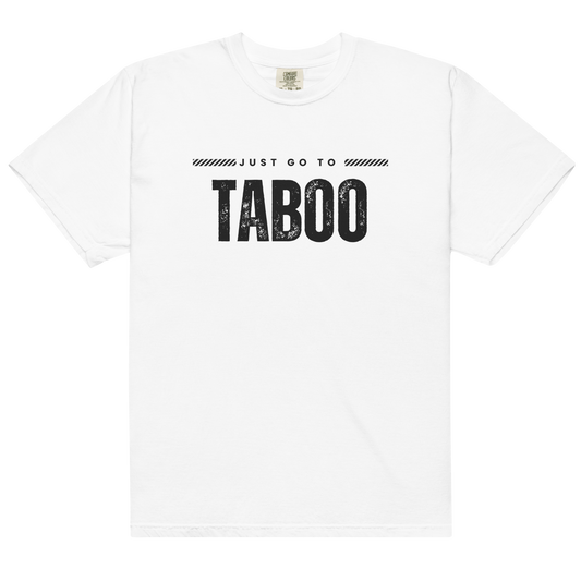 Just go to Taboo T-shirt